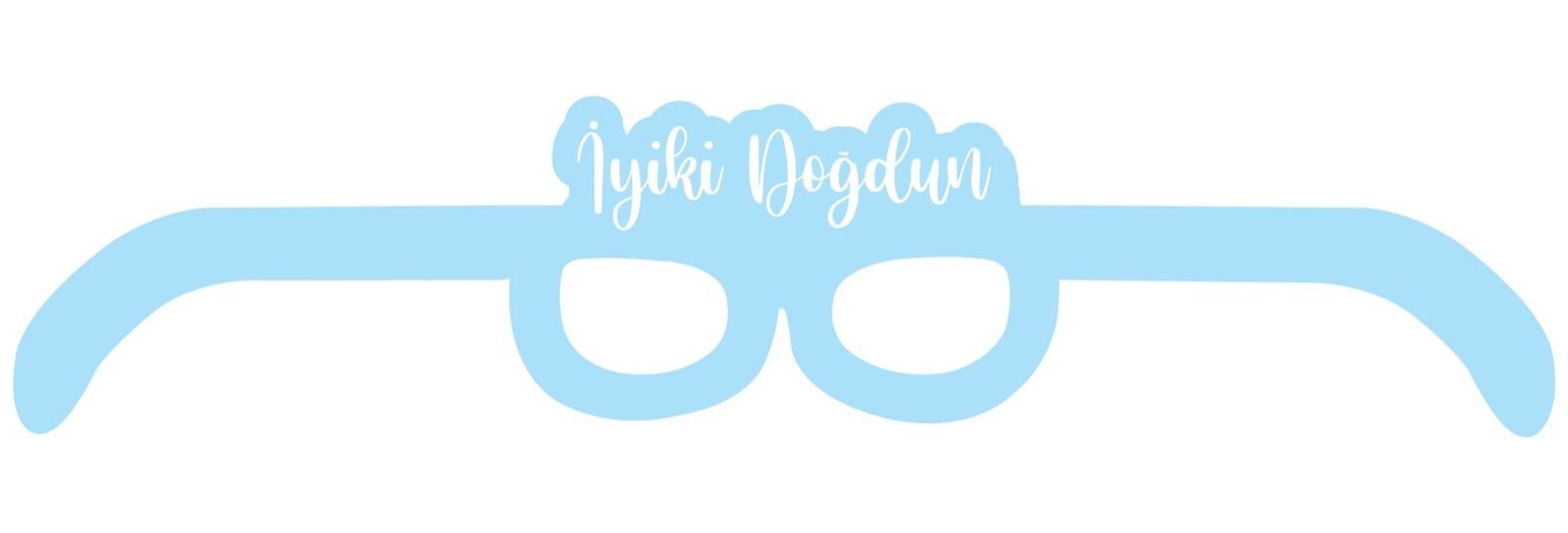 GÖZLÜK İYİKİ DOĞDUN MAVİ 8 Lİ KAĞIT