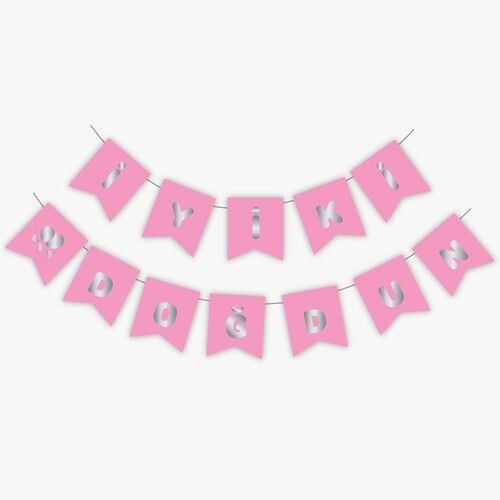 WARAKLI YAZI BANNIR İYİKİ DOĞDUN PEMBE GÜMÜŞ