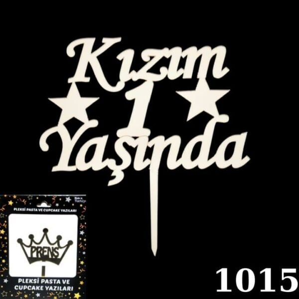 PASTA YAZISI PLEKSİ KIZIM 1 YAŞINDA ALTIN