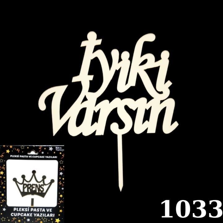 PASTA YAZISI PLEKSİ İYİKİ VARSIN ALTIN