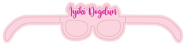 GÖZLÜK İYİKİ DOĞDUN PEMBE 8 Lİ KAĞIT
