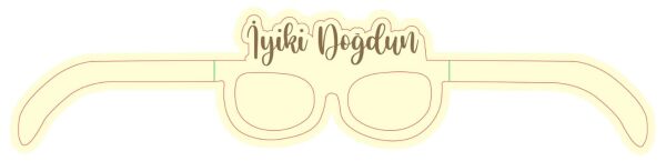 GÖZLÜK İYİKİ DOĞDUN KREM 8 Lİ KAĞIT